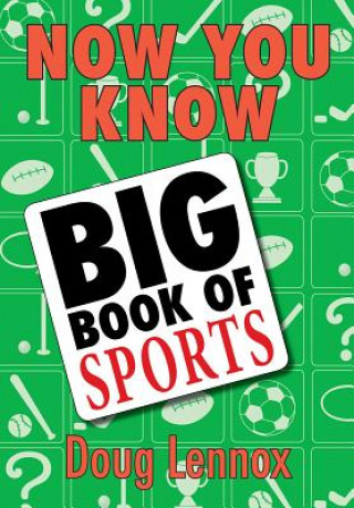 Kniha Now You Know Big Book of Sports Doug Lennox