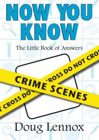 Könyv Now You Know Crime Scenes Doug Lennox