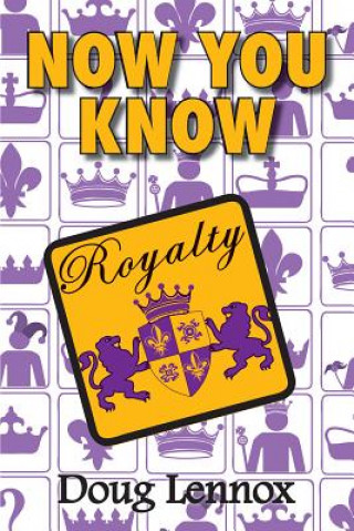 Könyv Now You Know Royalty Doug Lennox