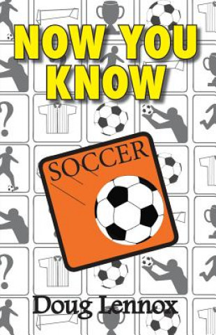 Buch Now You Know Soccer Doug Lennox