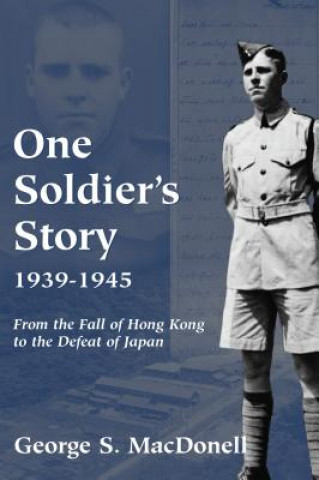 Könyv One Soldier's Story: 1939-1945 George S. MacDonell