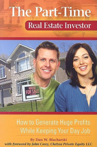 Libro Part-Time Real Estate Investor Dan W. Blacharski