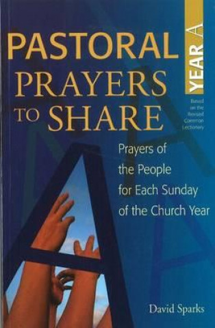 Carte Pastoral Prayers to Share Year A David Sparks