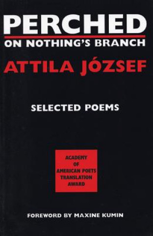 Kniha Perched on Nothing's Branch Attila Jozsef