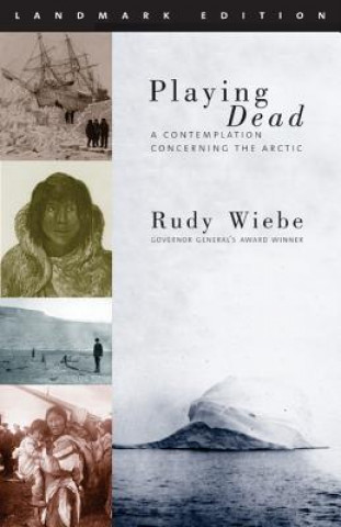 Könyv Playing Dead Rudy Wiebe