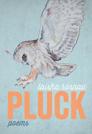 Knjiga Pluck Laisha Rosnau
