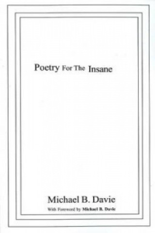 Kniha Poetry for the Insane Michael B. Davie