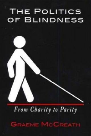 Könyv Politics of Blindness Graeme McCreath