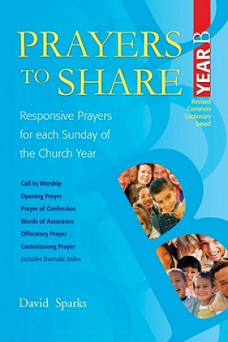 Könyv Prayers to Share - Year B David Sparks