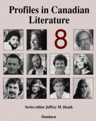 Kniha Profiles in Canadian Literature 8 Jeffrey M. Heath