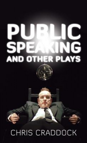 Carte Public Speaking & Other Plays Chris Craddock
