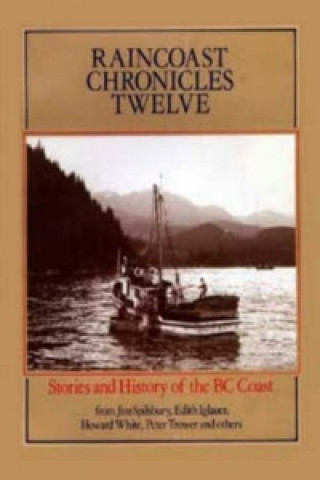 Книга Raincoast Chronicles 12 Harbour Publishing