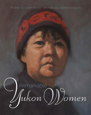 Knjiga Remarkable Yukon Women Valerie Hodgson