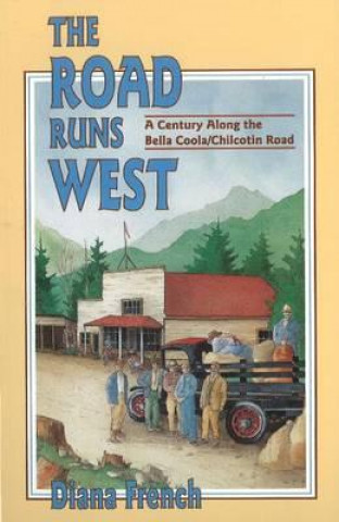 Livre Road Runs West Diana French