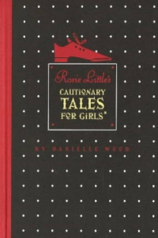 Buch Rosie Little's Cautionary Tales for Girls Danielle Wood