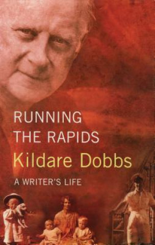 Knjiga Running The Rapids Kildare Dobbs