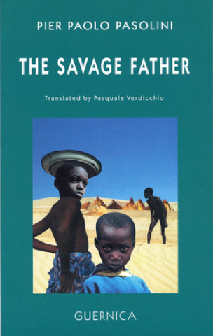 Knjiga Savage Father Pier Paolo Pasolini