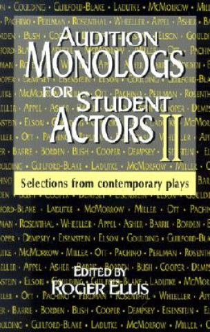 Carte Audition Monologs for Student Actors Ii Editor Roger Ellis