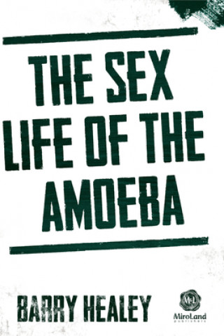 Książka Sex Life of the Amoeba Barry Healey