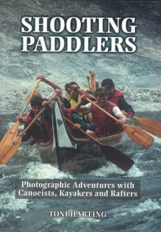 Livre Shooting Paddlers Toni Harting