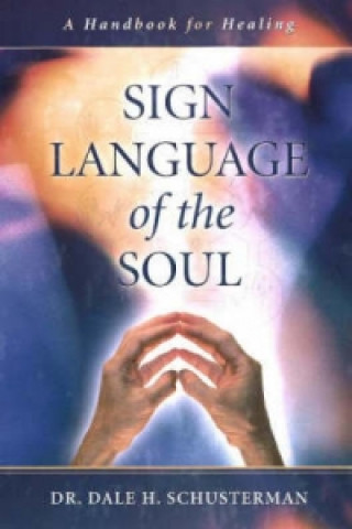 Könyv Sign Language of the Soul Dale H Schusterman