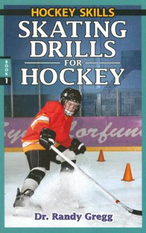 Könyv Skating Drills for Hockey Dr Randy Gregg