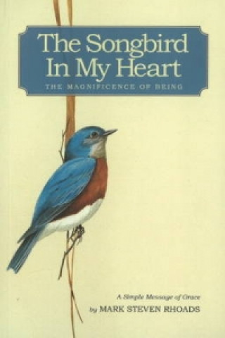 Carte Songbird in My Heart Mark Steven Rhoads