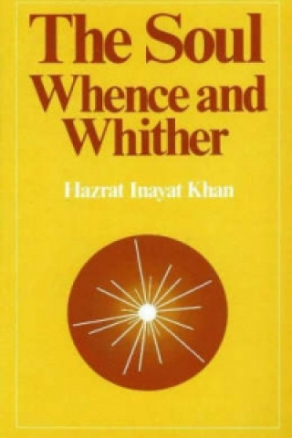 Knjiga Soul Whence & Whither Hazrat Inayat Khan