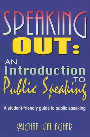 Könyv Speaking Out: An Introduction to Public Speaking Michael Gallagher