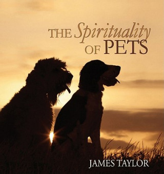 Könyv Spirituality of Pets James Taylor