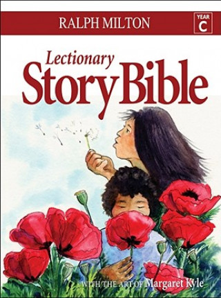 Carte Lectionary Story Bible- Year C Ralph Milton