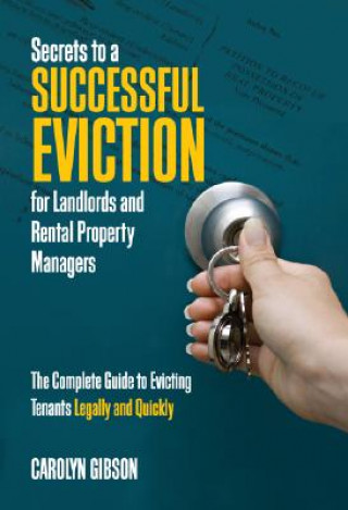 Carte Secrets to a Successful Eviction for Landlords & Rental Property Managers Carolyn Gibson