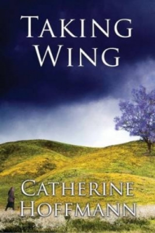 Knjiga Taking Wing Catherine Hoffmann