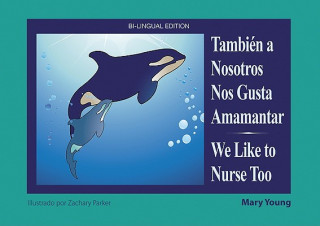 Kniha We Like to Nurse Too - Spanish / English Edition Mary Young