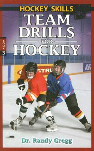 Kniha Team Drills for Hockey Dr Randy Gregg