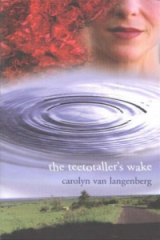 Książka Teetotaller's Wake Carolyn van Langenberg