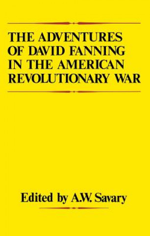 Książka Adventures Of David Fanning in the American Revolutionary War David Fanning