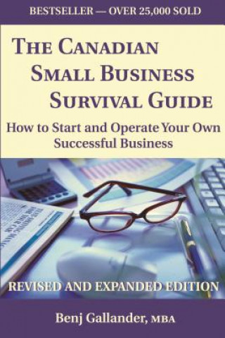 Könyv Canadian Small Business Survival Guide Benj Gallander