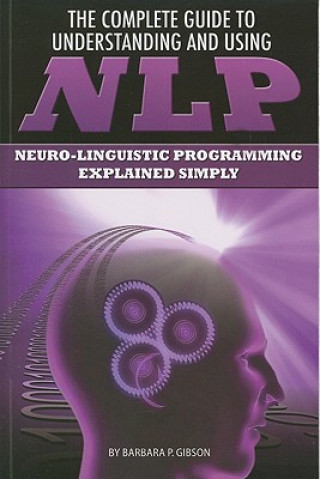 Kniha Complete Guide to Understanding & Using NLP Barbara Gibson