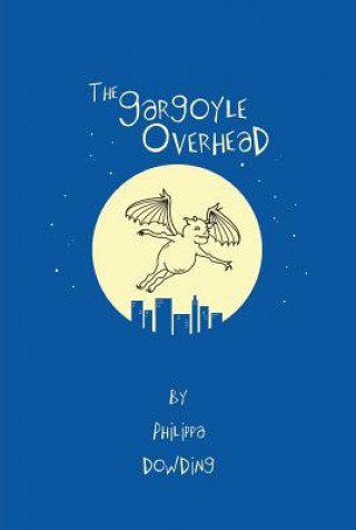 Buch Gargoyle Overhead Philippa Dowding