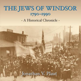 Kniha Jews of Windsor, 1790-1990 Jonathan V. Plaut