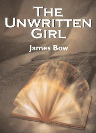 Book Unwritten Girl James Bow