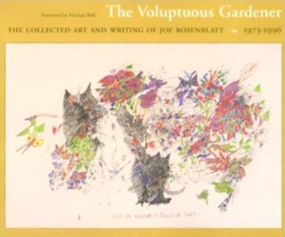 Kniha Voluptuous Gardener Joe Rosenblatt