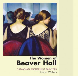 Kniha Women of Beaver Hall Walters