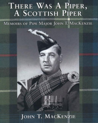 Książka There Was a Piper, a Scottish Piper John T. MacKenzie