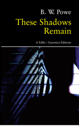 Livro These Shadows Remain B.W. Powe