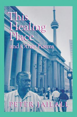 Carte This Healing Place Peter Jailall
