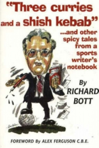 Könyv Three Curries & a Shish Kebab Richard Bott