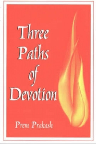 Kniha Three Paths of Devotion Prem Prakash