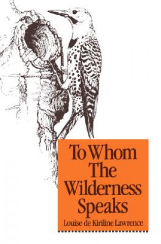 Book To Whom the Wilderness Speaks Louise de Kiriline Lawrence